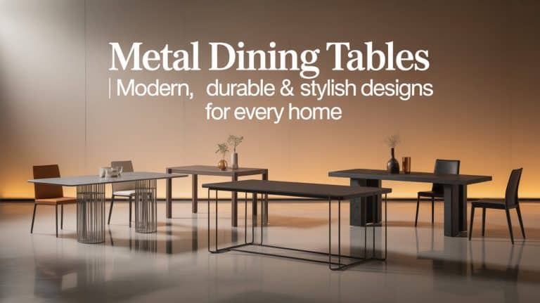Metal Dining Tables | Modern & Durable Designs